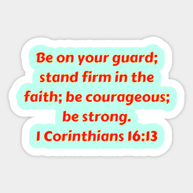 Bible Verse 1 Corinthians 16:13 Sticker by Prayingwarrior